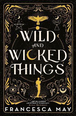 Wild and Wicked Things(English, Hardcover, May Francesca)