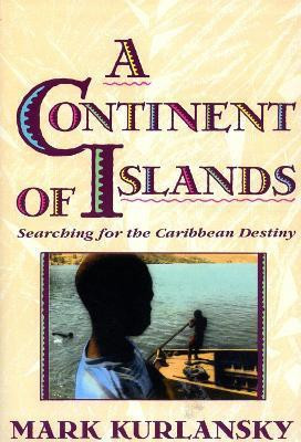 A Continent Of Islands(English, Paperback, Kurlansky Mark)