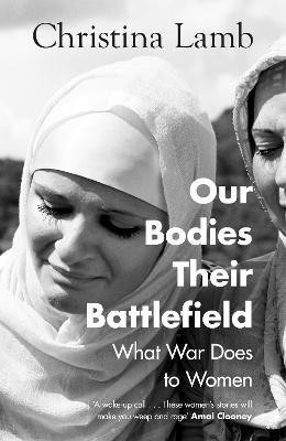 Our Bodies, Their Battlefield(English, Paperback, Lamb Christina)