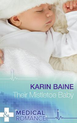 Their Mistletoe Baby(English, Paperback, Baine Karin)