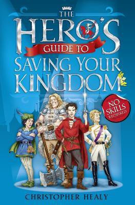 The Hero's Guide to Saving Your Kingdom(English, Paperback, Healy Christopher)