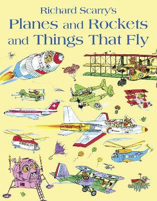 Planes and Rockets and Things That Fly(English, Paperback, Scarry Richard)