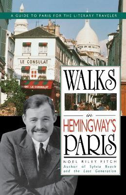 Walks in Hemingway's Paris(English, Paperback, Fitch Noel Riley)