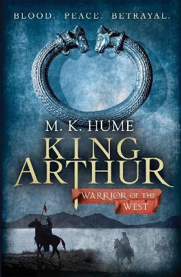 King Arthur: Warrior of the West (King Arthur Trilogy 2)(English, Paperback, Hume M. K.)