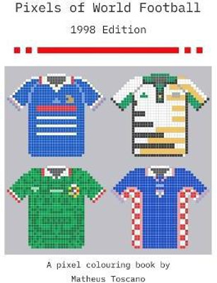Pixels of World Football(English, Paperback, Toscano Matheus)