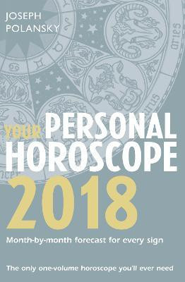 Your Personal Horoscope 2018  - Month-by-month Forecast for Every Sign(English, Paperback, Polansky Joseph)