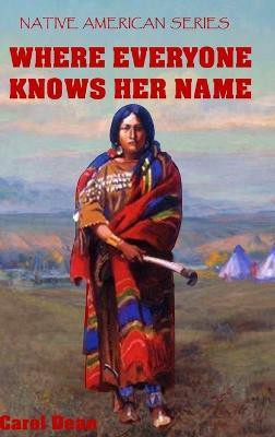 Where Everyone Knows Her Name(English, Hardcover, Dean Carol)