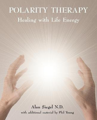 Polarity Therapy(English, Paperback, Siegel Alan)