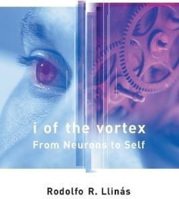 I of the Vortex(English, Paperback, Llinas Rodolfo R.)