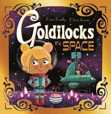 Futuristic Fairy Tales: Goldilocks in Space(English, Paperback, Bently Peter)