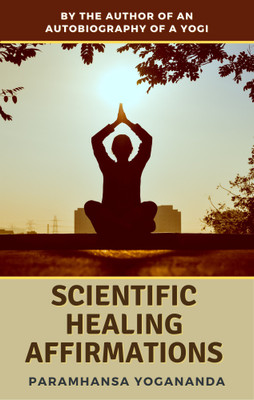Scientific Healing Affirmations(English, Paperback, Yogananda Paramahansa)