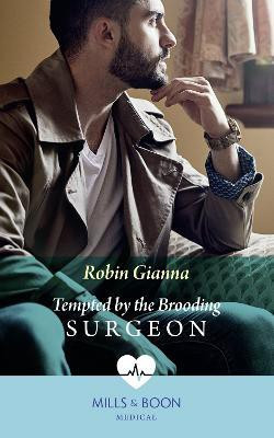 Tempted By The Brooding Surgeon(English, Paperback, Gianna Robin)