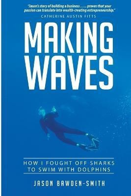 Making Waves(English, Paperback, Bawden-Smith Jason)