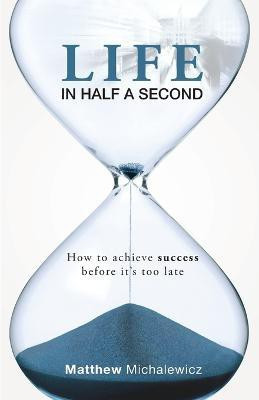 Life in Half a Second(English, Paperback, Michalewicz Matthew)