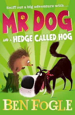 Mr Dog and a Hedge Called Hog(English, Paperback, Fogle Ben)