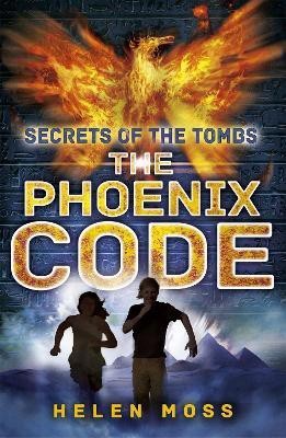 Secrets of the Tombs: The Phoenix Code(English, Paperback, Moss Helen)