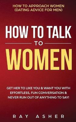 How to Talk to Women(English, Paperback, Asher Ray)