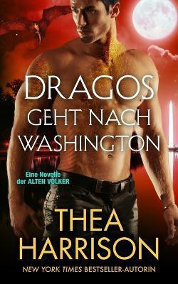 Dragos geht nach Washington(German, Paperback, Harrison Thea)