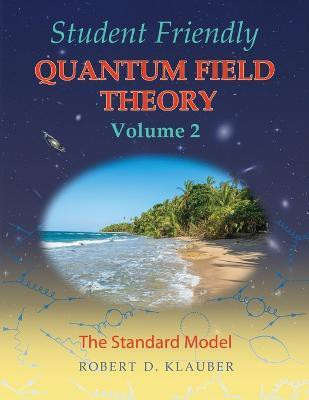 Student Friendly Quantum Field Theory Volume 2(English, Paperback, Klauber Robert D)