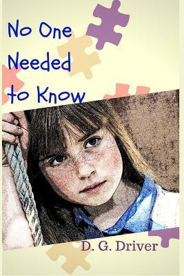 No One Needed to Know(English, Paperback, Driver D G)