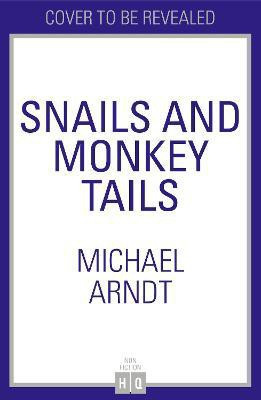 Snails and Monkey Tails(English, Hardcover, Arndt Michael)