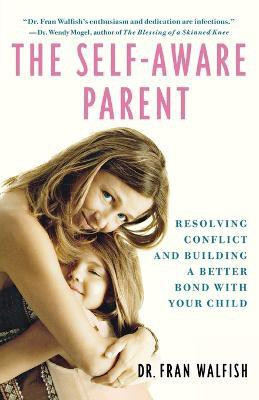 Self-Aware Parent(English, Paperback, Walfish Fran)