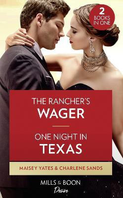 The Rancher's Wager / One Night In Texas(English, Paperback, Yates Maisey)
