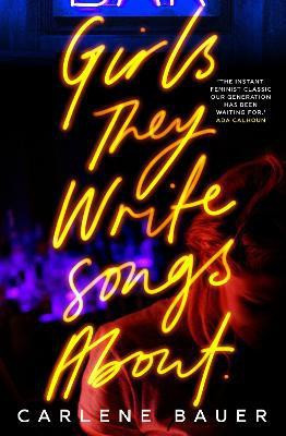Girls They Write Songs About(English, Hardcover, Bauer Carlene)