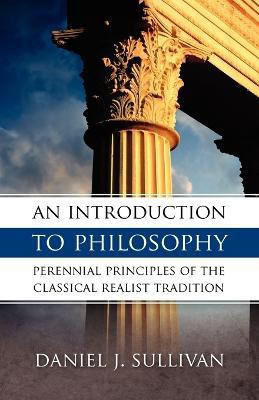 An Introduction to Philosophy(English, Paperback, Sullivan Bernard J)