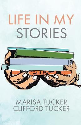 Life In My Stories(English, Paperback, Tucker Marisa)