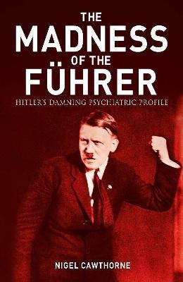 The Evil Madness of Hitler(English, Paperback, Cawthorne Nigel)