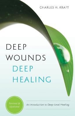 Deep Wounds, Deep Healing(English, Paperback, Kraft Charles H.)