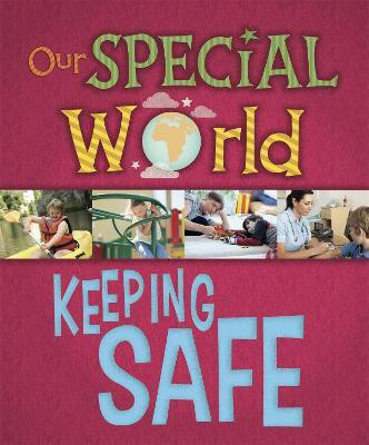 Our Special World: Keeping Safe(English, Paperback, Lennon Liz)