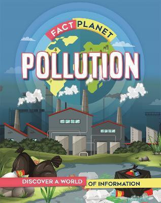 Fact Planet: Pollution(English, Hardcover, Howell Izzi)