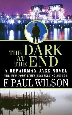 The Dark at the End(English, Paperback, Wilson F Paul)