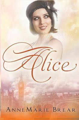Alice(English, Paperback, Brear Annemarie)