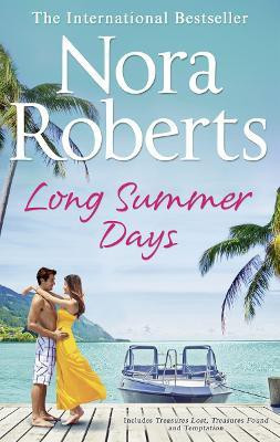 Long Summer Days  - Includes Treasures Lost, Treasures Found and Temptation(English, Paperback, Roberts Nora)