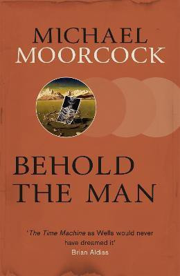 Behold The Man(English, Paperback, Moorcock Michael)