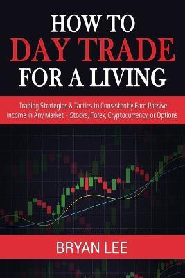 How to Day Trade for a Living(English, Paperback, Lee Bryan)