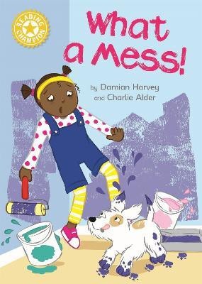 Reading Champion: What a Mess!(English, Paperback, Harvey Damian)