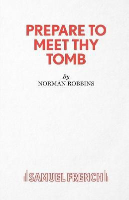 Prepare to Meet Thy Tomb(English, Paperback, Robbins Norman)