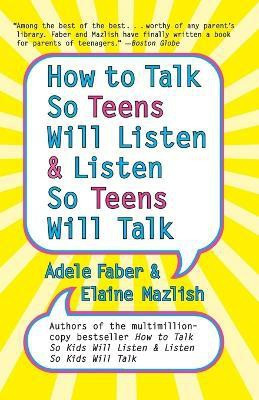 How to Talk So Teens Will Listen and Listen So Teens Will Talk(English, Paperback, Faber Adele)