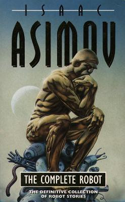 The Complete Robot(English, Paperback, Asimov Isaac)