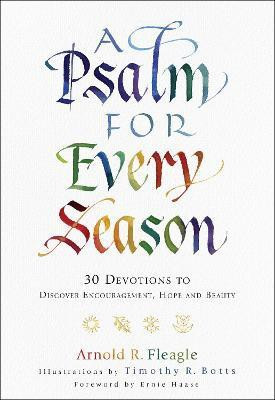 A Psalm for Every Season - 30 Devotions to Discover Encouragement, Hope and Beauty(English, Hardcover, Fleagle Arnold R.)
