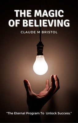 The Magic Of Believing(English, Paperback, Bristol Claude)