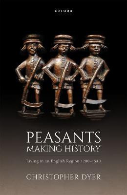 Peasants Making History(English, Hardcover, Dyer Christopher)