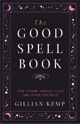 The Good Spell Book(English, Paperback, Kemp Gillian)