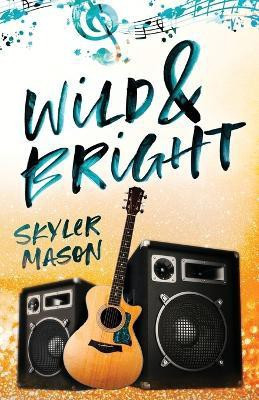 Wild and Bright(English, Paperback, Mason Skyler)