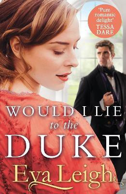 Would I Lie to the Duke(English, Paperback, Leigh Eva)