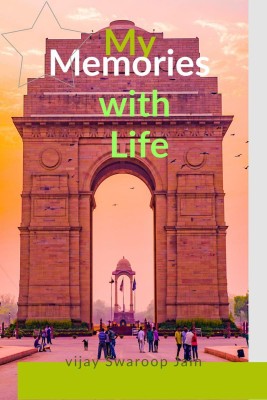 My Memories with Life(English, Paperback, Swaroop Vijay)